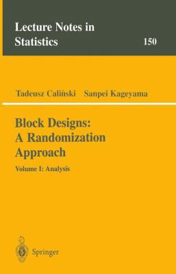 Block Designs: A Randomization Approach: Volume... 0387985786 Book Cover