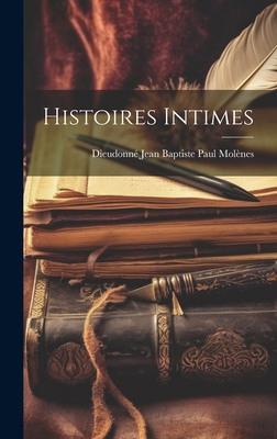 Histoires Intimes [French] 1020097817 Book Cover