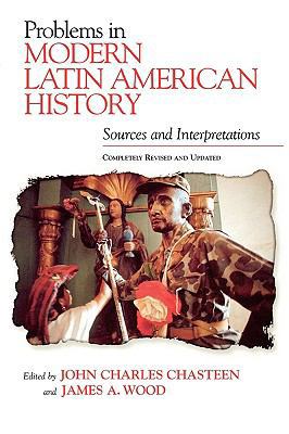 Problems in Modern Latin American History: Sour... 0842050604 Book Cover