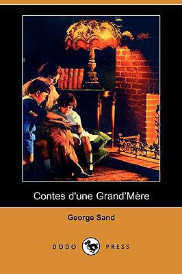 Contes D'Une Grand'mere (Dodo Press) [French] 1409920720 Book Cover