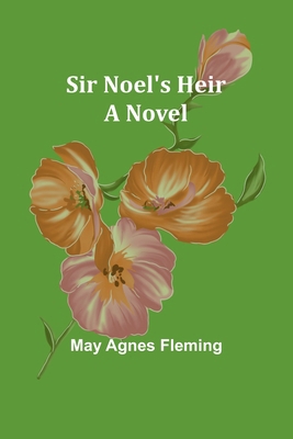 Sir Noel's Heir 935795399X Book Cover