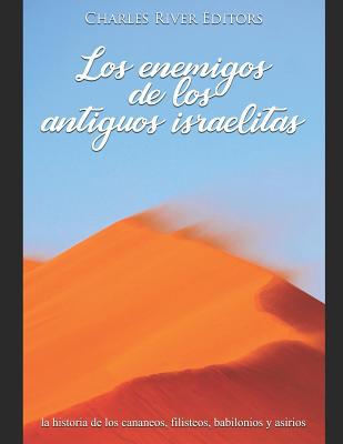 Los enemigos de los antiguos israelitas: la his... [Spanish] 1070272973 Book Cover