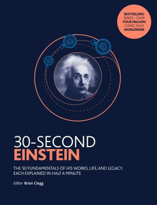 30-Second Einstein: The 50 fundamentals of his ... 1782405895 Book Cover