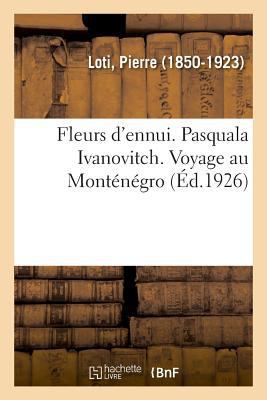 Fleurs d'Ennui. Pasquala Ivanovitch. Voyage Au ... [French] 2329035403 Book Cover