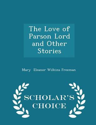 The Love of Parson Lord and Other Stories - Sch... 1297264061 Book Cover