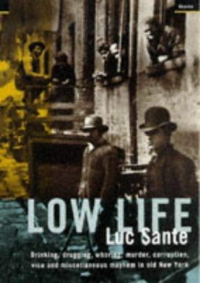 Low Life : Drinking, Drugging, Whoring, Murder,... 1862071322 Book Cover