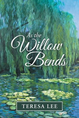 As the Willow Bends 1973675153 Book Cover