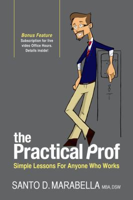 The Practical Prof: Simple Lessons for Anyone W... 1613050097 Book Cover