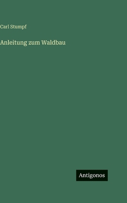 Anleitung zum Waldbau [German] 3386186440 Book Cover