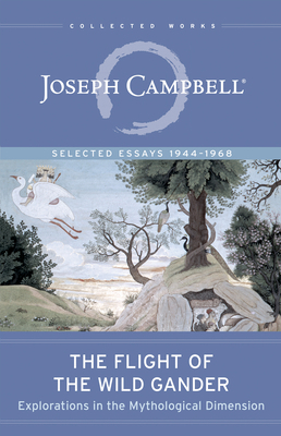 The Flight of the Wild Gander: Explorations in ... 1608685314 Book Cover