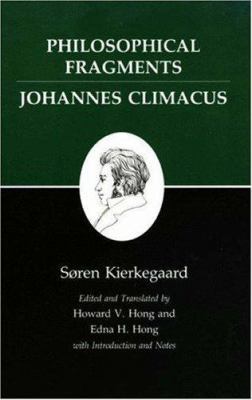 Philosophical Fragments/Johannes Climacus (Kier... 0691072736 Book Cover