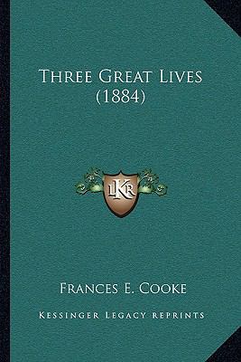 Three Great Lives (1884) 1165691302 Book Cover