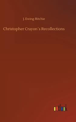 Christopher Crayon´s Recollections 3732677583 Book Cover