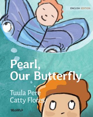 Pearl, Our Butterfly 9523570692 Book Cover