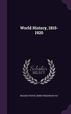 World History, 1815-1920 1357407386 Book Cover