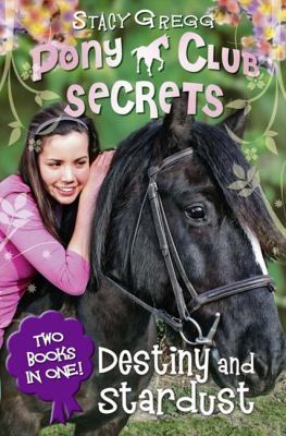 Destiny and Stardust (Pony Club Secrets) 0007346093 Book Cover