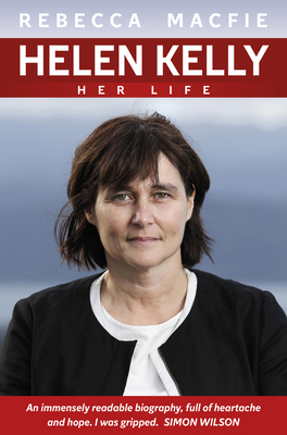 Helen Kelly: Her Life 1927249740 Book Cover