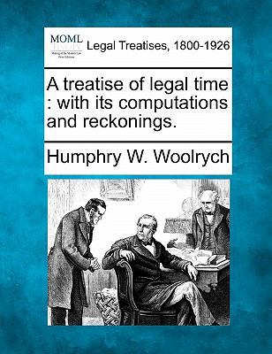 A Treatise of Legal Time: With Its Computations... 1240024037 Book Cover