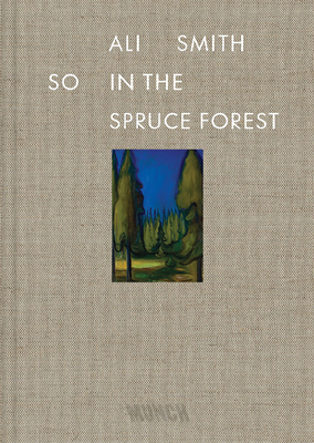 Ali Smith So in the Spruce Forest /anglais 8284620502 Book Cover