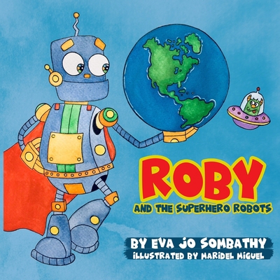 Roby and The Superhero Robots: A Cornea Donatio... B0863TF9VK Book Cover