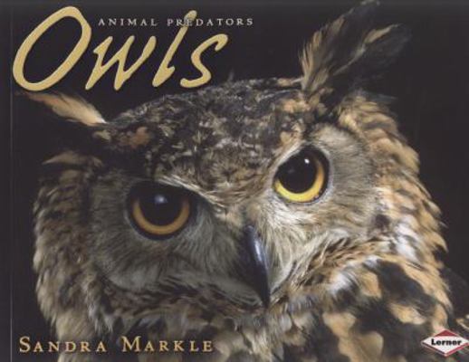 Animal Predators: Owls 1580134157 Book Cover