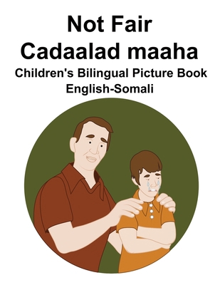 English-Somali Not Fair / Cadaalad maaha Childr... B0C2TBB4DN Book Cover