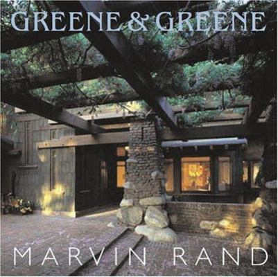 Greene & Greene: The Photographs of Marvin Rand 1586854453 Book Cover