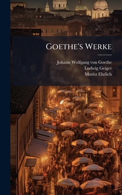 Goethe's Werke [German] 1024593487 Book Cover