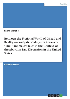 Between the Fictional World of Gilead and Reali... 3389082301 Book Cover