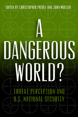 A Dangerous World?: Threat Perception and U.S. ... 1939709407 Book Cover