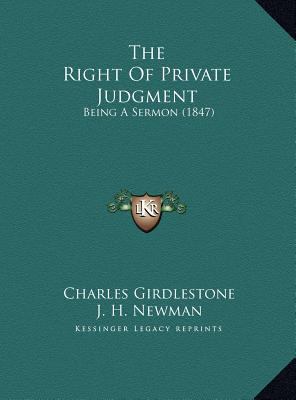 The Right Of Private Judgment: Being A Sermon (... 1169466346 Book Cover