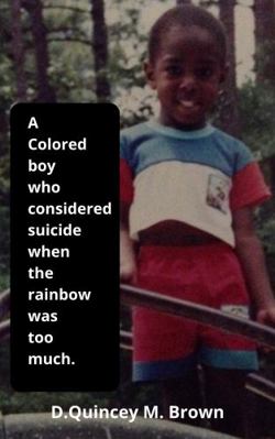 Paperback Colored Boy Who Considered Suicide : When the Rainbow Was Too Much Book