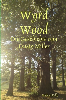 Wyrd Wood - Die Geschichte von Dusty Miller [German] 0244536694 Book Cover