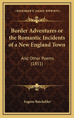 Border Adventures or the Romantic Incidents of ... 1168701376 Book Cover