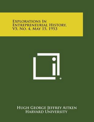 Explorations in Entrepreneurial History, V5, No... 1258690888 Book Cover