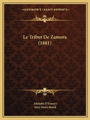 Le Tribut De Zamora (1881) [French] 116677693X Book Cover
