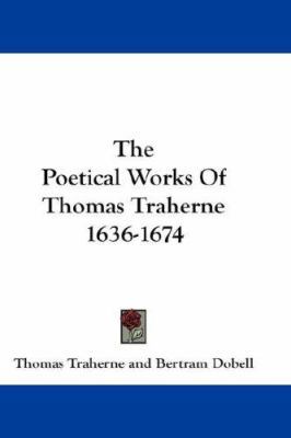 The Poetical Works Of Thomas Traherne 1636-1674 0548165947 Book Cover