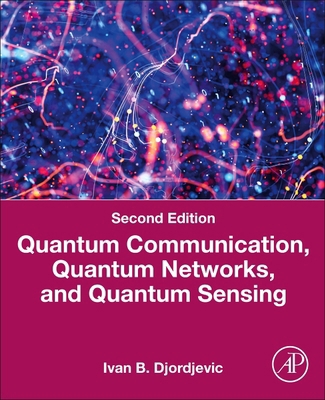 Quantum Communication, Quantum Networks, and Qu... 0443405689 Book Cover