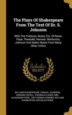 The Plays Of Shakespeare From The Text Of Dr. S... 1011249359 Book Cover