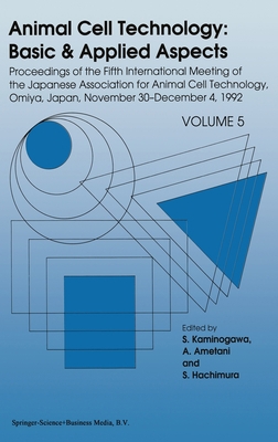Animal Cell Technology: Basic & Applied Aspects... 0792324773 Book Cover