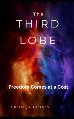 The Third Lobe: Freedom Comes at a Cost B0G1RZ9CWF Book Cover