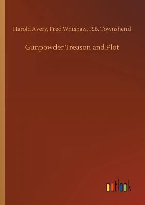 Gunpowder Treason and Plot 3732653307 Book Cover