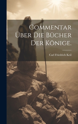 Commentar über die Bücher der Könige. [German] 1020228148 Book Cover