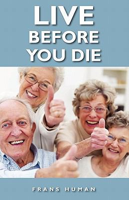 Live Before You Die 1456302876 Book Cover