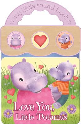 Love You, Little 'Potamus 1680523813 Book Cover