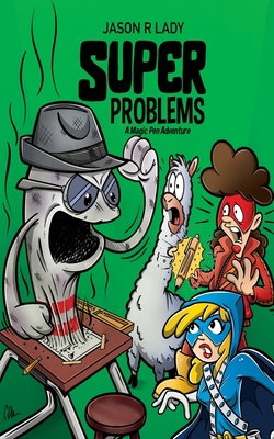 Super Problems: A Magic Pen Adventure 1684335965 Book Cover