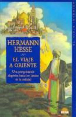 El Viaje a Oriente/ the Journey to the East: Un... [Spanish] 8489920079 Book Cover