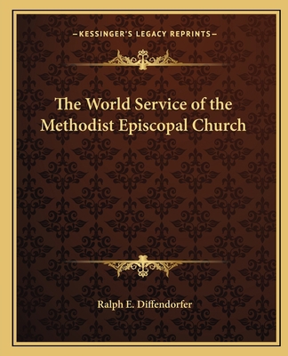 The World Service of the Methodist Episcopal Ch... 1162633093 Book Cover