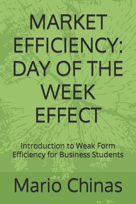 Market Efficiency: DAY OF THE WEEK EFFECT: Intr... 9925738326 Book Cover