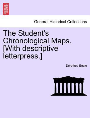 The Student's Chronological Maps. [With Descrip... 1241432120 Book Cover